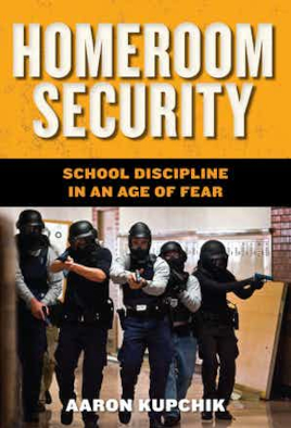 The image shows the jacket cover of the Homeroom Security book. In addition to the author's name and book title, the jacket shows five helmeted cops with pointed guns sweeping a school hallway