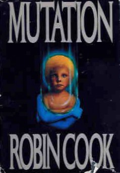 The color photo shows the cover of the novel Mutation by Robin Cook. The cover shows a strange boy, suggestive of genetic engineering.