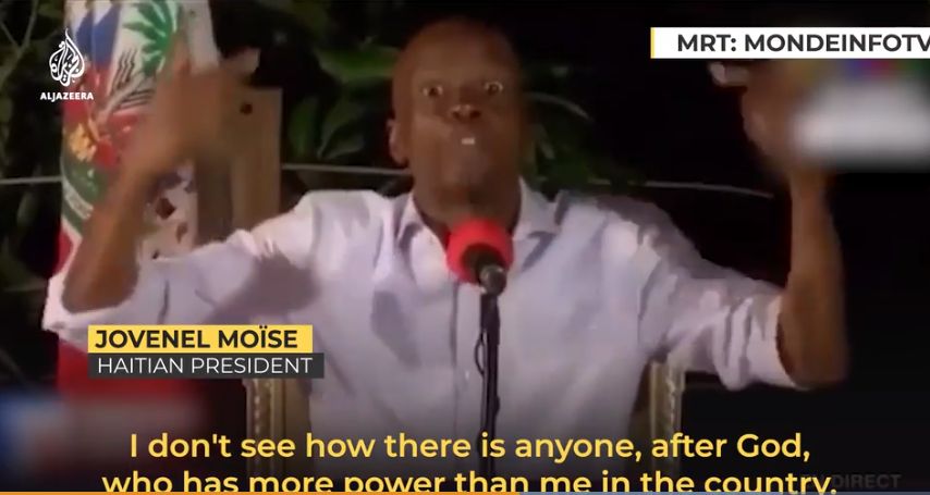 The color image is a screengrab from Al Jazeera. It shows the Haitian president boasting, with the translated caption: "I don't see how there is anyone, after God, who has more power than me in the country."