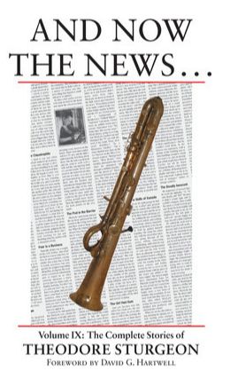 The image shows the cover art for a collection of Theodore Sturgeon short stories titled "And now the news..." The art shows newsprint as backdrop for a flugelhorn, a reference to the titular story about a man who stops consuming media and moves to the wilderness with his musical instrument.